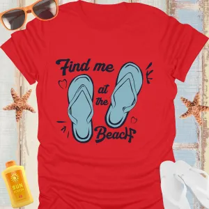 Beach Find Me At The Beach T-Shirt With Flip-Flops